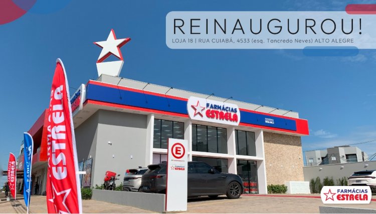  Rede de Farmácias Estrela anuncia reinauguração de loja, confira aqui 
