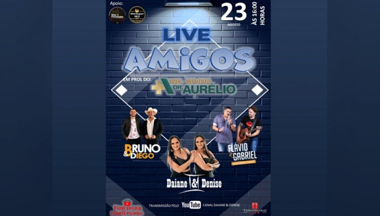 Live dos amigos vai beneficiar o Instituto Dr. Aurélio de Nova Aurora 